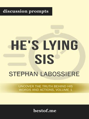cover image of Summary--"He's Lying Sis--Uncover the Truth Behind His Words and Actions, Volume 1" by Stephan Labossiere--Discussion Prompts